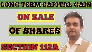 Section 112A I Long Term Capital Gain on Sale of Shares