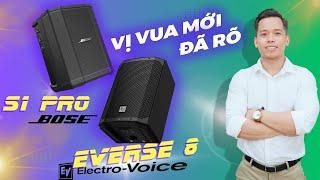 Loa Bose S1 Pro Và Electro - Voice Everse 8 LAO NÀO HAY HƠN ?