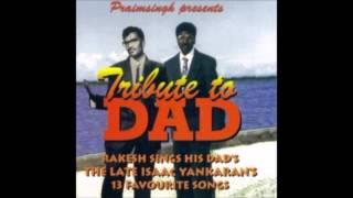 Rakesh Yankaran-Kaha Lutchman (Tribute to Dad)