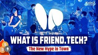 What Is Friend.Tech | Everything You Need To Know About