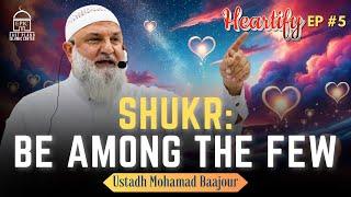 Shukr: Be Among the FEW | Ustadh Mohamad Baajour