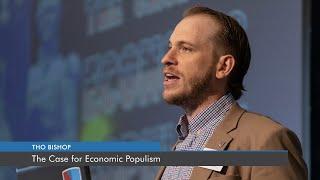 The Case for Economic Populism | Tho Bishop