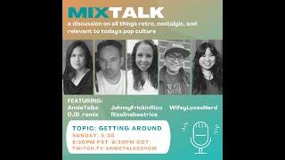 Mix Talk - Ep 4: Getting Around with @djb_remix @rizalinebeatrice @johnnyfrickinrico @wifeylovesnerd