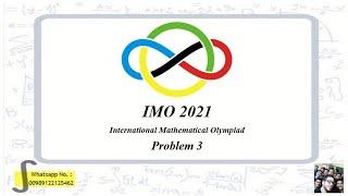 IMO 2021 problem 3  solution day 1(International Mathematical Olympiad) - third question - math