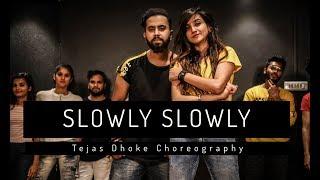 SLOWLY SLOWLY | Guru Randhawa | Tejas Dhoke Choreography | Dancefit Live