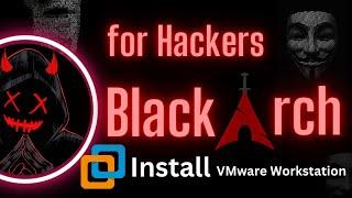 How to Install BlackArch on VMware: A Step-by-Step Tutorial #linux
