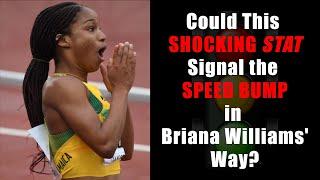 #BrianaWilliams: Could This SHOCKING Stat Signal the Speed Bump in Her Way?