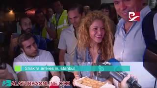 Shakira arrives in Istanbul