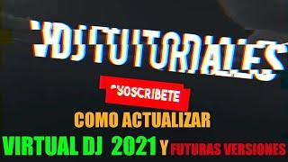 COMO ACTUALIZAR VIRTUAL DJ 2021 Y FUTURAS VERSIONES