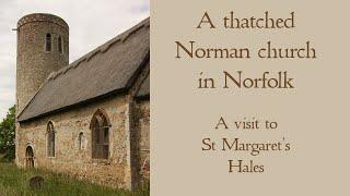 A thatched, Norman, round tower church in Norfolk - A visit and tour of St Margaret's, Hales