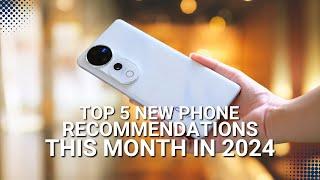 [TOP 5] New Phone Recommendations This Month in 2024