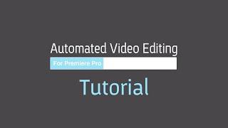 Automated Video Editing for Premiere Pro Tutorial