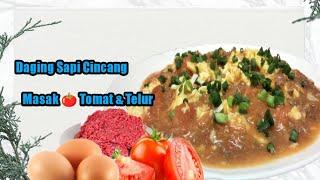 Resep Daging Sapi Cincang Tumis Dengan Tomat  Dan Telur | Masakan Hongkong sehari hari