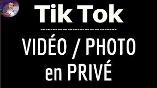 VIDEO Privé Tik Tok, comment faire pour mettre sa vidéo ou photo en privé sur Tiktok