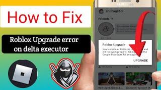Delta Executor | How To Fix Roblox Upgrade Error (Latest 2024)