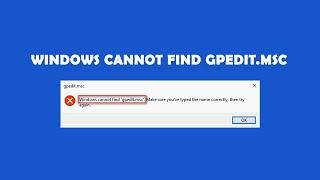 Windows cannot find gpedit.msc | How to Enable the Group Policy Editor in Windows 10