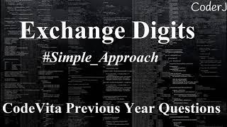 Exchange Digits Problem | Previous Year CodeVita Question | TCS