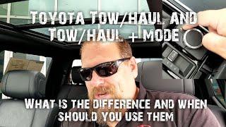 Toyota Tow/haul vs Tow/haul + what is the difference and when do you use it?