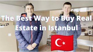 The best way to buy Real Estate in Istanbul, Turkey