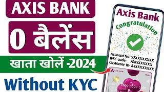 Without KYC | Axis bank zero balance account 2024 | Axis zero balance account opening online 2024 |