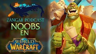 ZANGAR PODCAST #8 - Errores de novatos en World of Warcraft