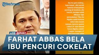 Pengacara Farhat Abbas Terang-terangan Bela Ibu Pencuri Cokelat di Alfamart