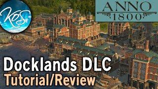 Anno 1800: Docklands DLC - TUTORIAL, REVIEW - The Endless Shopping Mall!