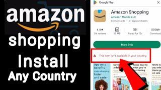 Amazon Shopping Install Any Country | Not Available In Your Country Problem Solve