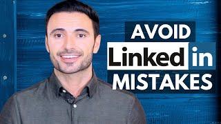 How To Use LinkedIn to Avoid LinkedIn Mistakes