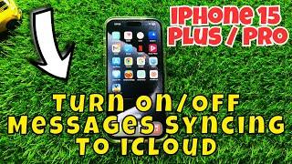 iPhone 15 / Plus / Pro Turn On/Off Messages Syncing To iCloud