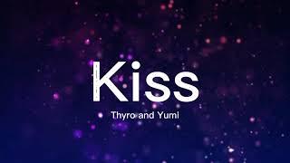 Kiss (never let me go) by Thyro and Yumi (Slowed) lyrics