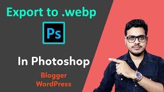 How to export as webp in photoshop | Save file as webp in Photoshop