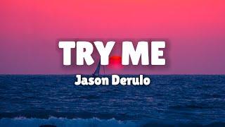 Jason Derulo - Try Me (Lyrics)