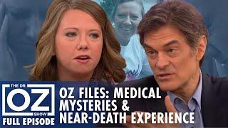 Oz Files: Solving Medical Mysteries & A Near-Death Experience | Dr. Oz | S7 | Ep 90 | Full Episode