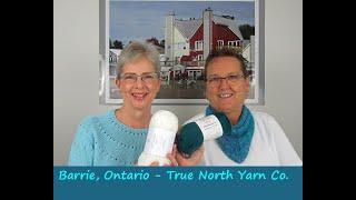 MC Knitting Adventures Podcast- Episode #92- True North Yarn Co. Barrie, Ontario