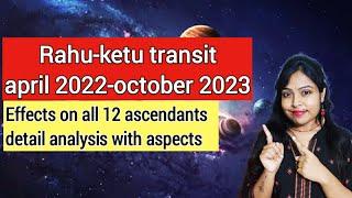 Rahu-ketu transit 2022||april 2022-october 2023||aries-libra axis|| all 12 ascendants||new begining