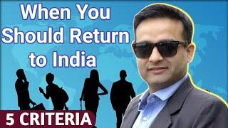 When you should return to India | 5 Criteria