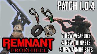 Remnant: From Hell Mod Patch 1.0.4 Overview (7 New Weapons, 4 New Trinkets, 2 New Armor Sets)