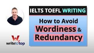 IELTS TOEFL Writing - 9 Tools to Avoid Wordiness & Redundancy.