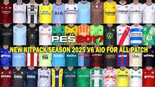 PES 2017 NEW KITPACK SEASON 2025 V6 AIO FOR ALL PATCH