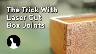 The Trick With Laser Cut Box Joints