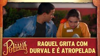 Raquel grita com Durval e é atropelada | As Aventuras de Poliana