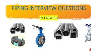 Interview Questions for Piping Engineer Part 4| Piping foreman interview questions|Piping interview