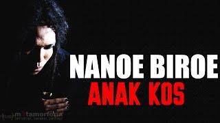 Nanoe Biroe - Anak Kos [Lyrics]