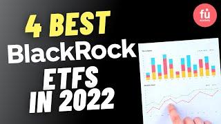 4 Best Blackrock ETFs (Index Funds) - 2022 UPDATE