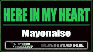 Here in my heart - Mayonaise (KARAOKE)