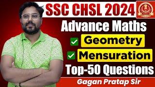 SSC CHSL 2024 Advance Maths Geometry Mensuration Top 50 Questions By Gagan Pratap Sir #ssc #cgl