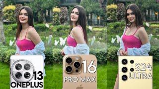 OnePlus 13 vs iPhone 16 Pro Max vs Samsung Galaxy S24 Ultra Camera Test