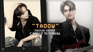 "TADOW" Tiktok trend capcut editing tutorial