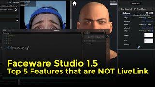 Faceware Studio 1.5 Top 5 Features (that are NOT LiveLink)